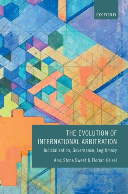 Book cover of: Evolution of International Arbitration. By: Alec Stone Sweet