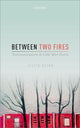 Book cover of: Between Two Fires. By: Justin Quinn