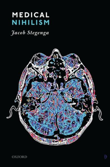Book cover of: Medical Nihilism. By: Jacob Stegenga