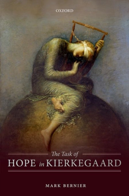 Book cover of: Task of Hope in Kierkegaard. By: Mark Bernier