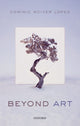 Book cover of: Beyond Art. By: Dominic McIver Lopes