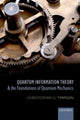 Book cover of: Quantum Information Theory and the Foundations of Quantum Mechanics. By: Christopher G. Timpson
