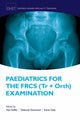 Book cover of: Paediatrics for the FRCS (Tr + Orth) Examination. By: Yael Gelfer