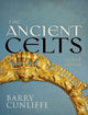 Book cover of: Ancient Celts, Second Edition. By: Barry W. Cunliffe