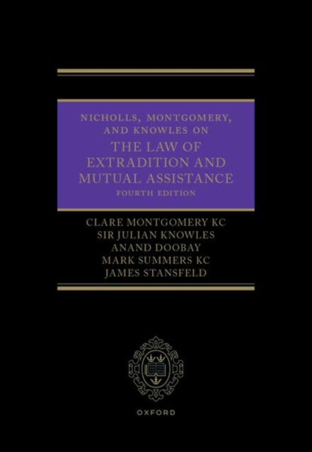 Book cover of: Nicholls, Montgomery, and Knowles on The Law of Extradition and Mutual Assistance