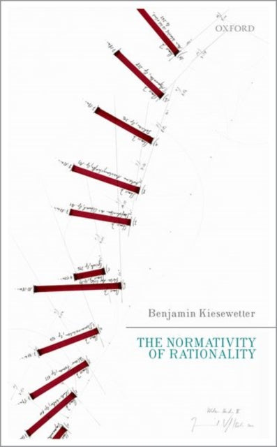 Book cover of: Normativity of Rationality. By: Benjamin Kiesewetter