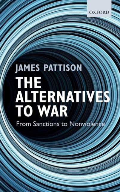 Book cover of: Alternatives to War. By: James Pattison