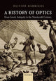 Book cover of: History of Optics from Greek Antiquity to the Nineteenth Century. By: Olivier Darrigol