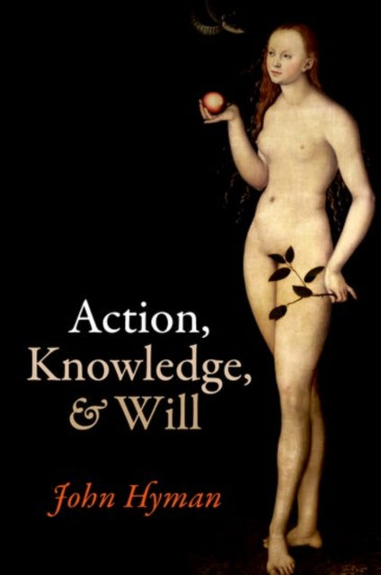 Book cover of: Action, Knowledge, and Will. By: John Hyman