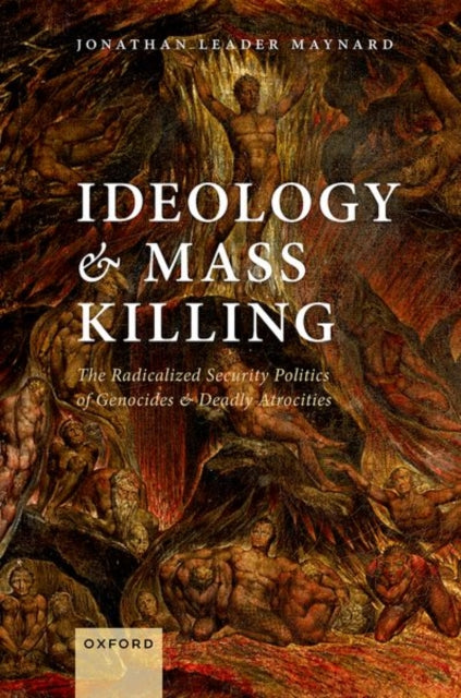 Book cover of: Ideology and Mass Killing. By: Jonathan Leader Maynard