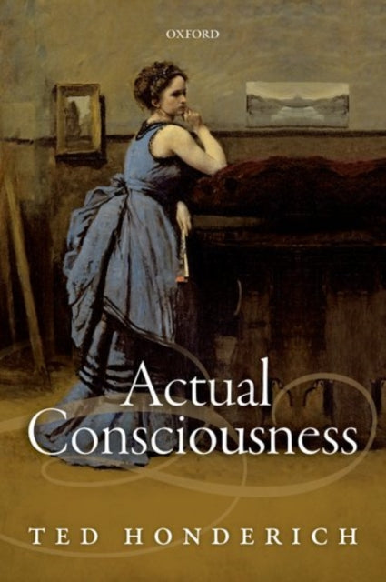 Book cover of: Actual Consciousness. By: Ted Honderich