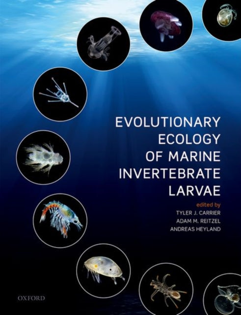 Book cover of: Evolutionary Ecology of Marine Invertebrate Larvae. By: Tyler Carrier