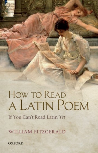 Book cover of: How to Read a Latin Poem. By: William Fitzgerald