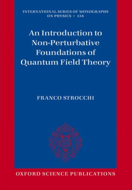 Book cover of: Introduction to Non-Perturbative Foundations of Quantum Field Theory. By: Franco Strocchi