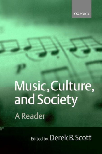 Book cover of: Music, Culture, and Society. By: Derek B. Scott