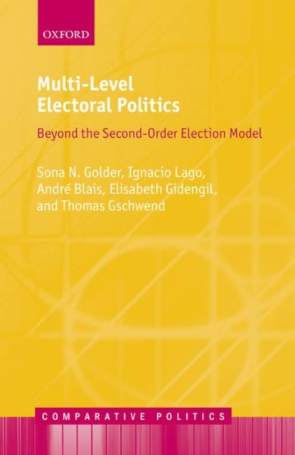 Book cover of: Multi-Level Electoral Politics. By: Sona N. Golder