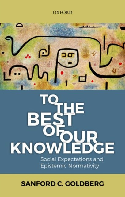 Book cover of: To the Best of Our Knowledge. By: Sanford C. Goldberg