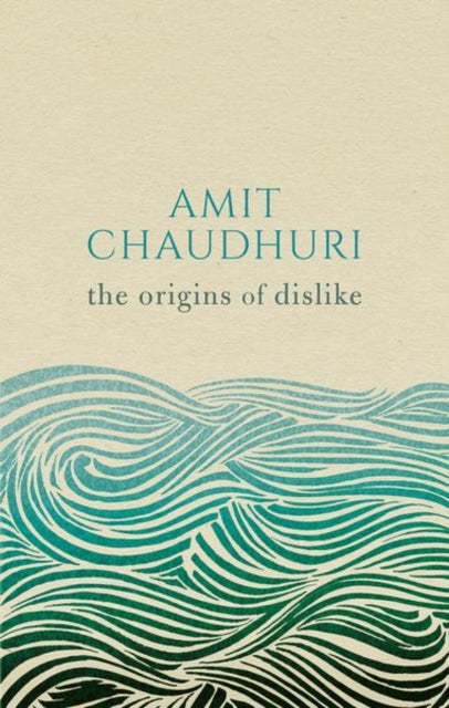 Book cover of: Origins of Dislike. By: Amit Chaudhuri