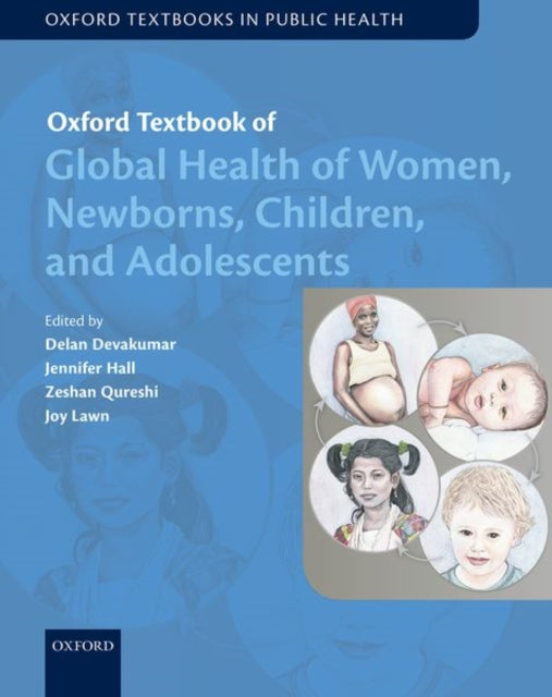 Book cover of: Oxford Textbook of Global Health of Women, Newborns, Children, and Adolescents. By: Delan Devakumar