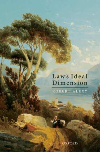 Book cover of: Law's Ideal Dimension. By: Robert Alexy