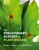 Book cover of: Evolutionary Ecology of Plant Disease. By: Gregory Gilbert