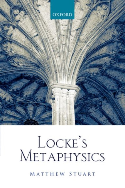 Book cover of: Locke's Metaphysics. By: Matthew Stuart