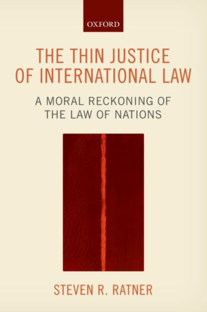 Book cover of: Thin Justice of International Law. By: Steven R. Ratner