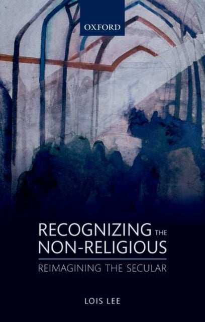 Book cover of: Recognizing the Non-religious. By: Lois Lee