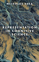 Book cover of: Representation in Cognitive Science. By: Nicholas Shea