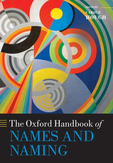 Book cover of: Oxford Handbook of Names and Naming. By: Carole Hough