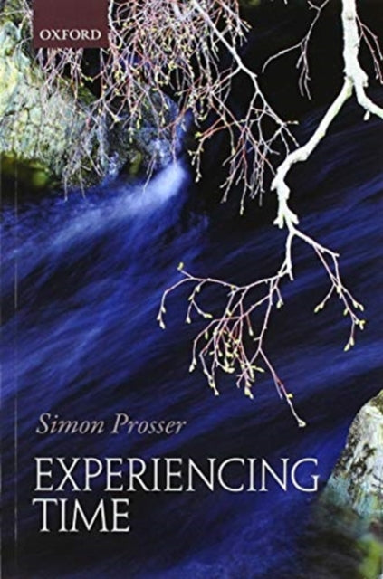 Book cover of: Experiencing Time. By: Simon Prosser