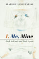 Book cover of: I, Me, Mine. By: Béatrice Longuenesse