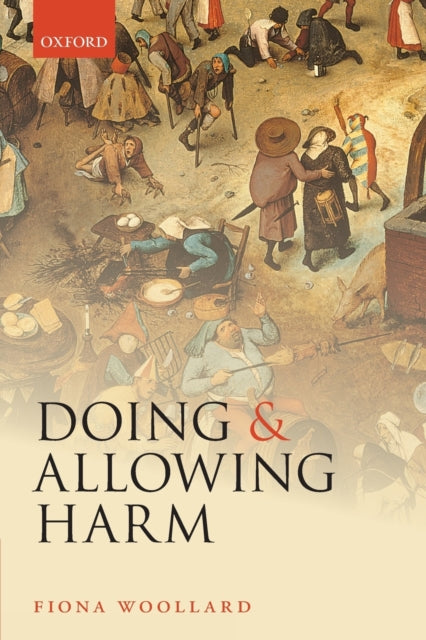 Book cover of: Doing and Allowing Harm. By: Fiona Woollard