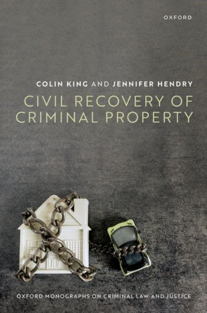 Book cover of: Civil Recovery of Criminal Property. By: Colin King