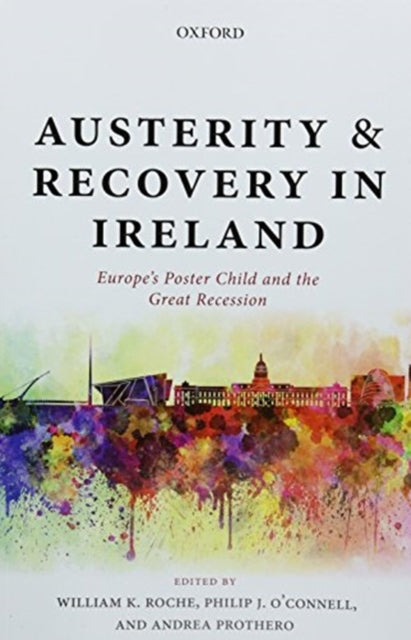 Book cover of: Austerity and Recovery in Ireland. By: William K. Roche
