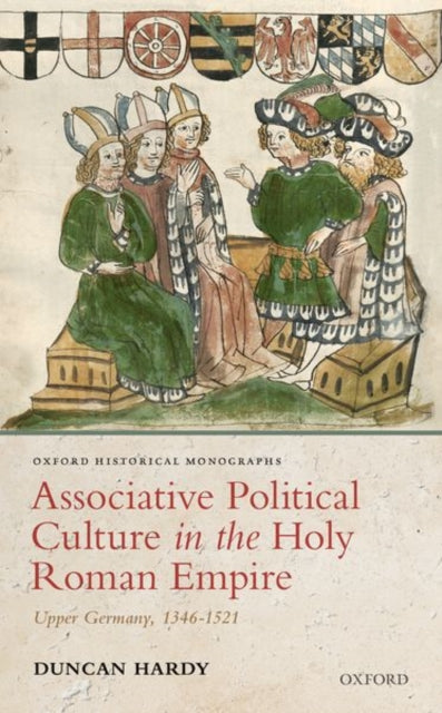 Book cover of: Associative Political Culture in the Holy Roman Empire. By: Duncan Hardy