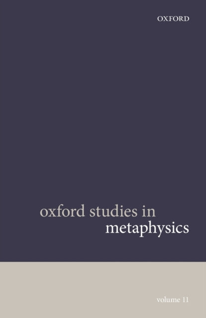 Book cover of: Oxford Studies in Metaphysics Volume 11. By: Karen Bennett