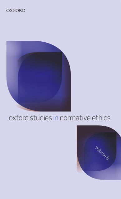 Book cover of: Oxford Studies in Normative Ethics Volume 8. By: Mark C. Timmons