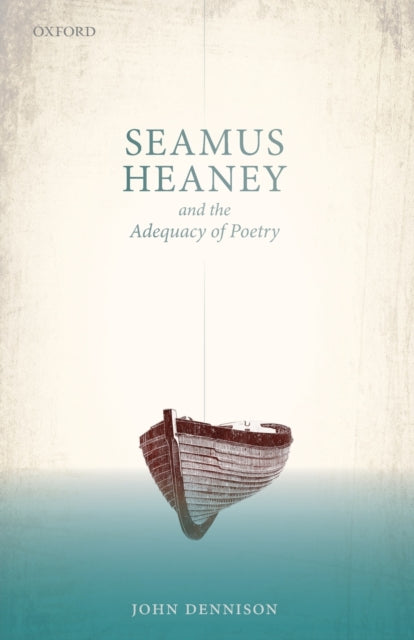 Book cover of: Seamus Heaney and the Adequacy of Poetry. By: John Dennison
