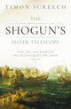 Book cover of: Shogun's Silver Telescope. By: Timon Screech