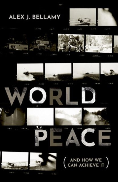 Book cover of: World Peace. By: Alex J. Bellamy