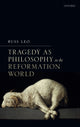 Book cover of: Tragedy as Philosophy in the Reformation World. By: Russ Leo