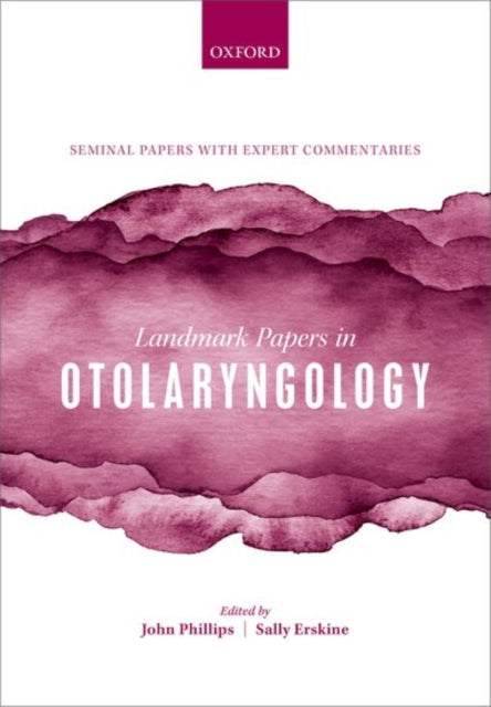 Book cover of: Landmark Papers in Otolaryngology. By: John S. Phillips