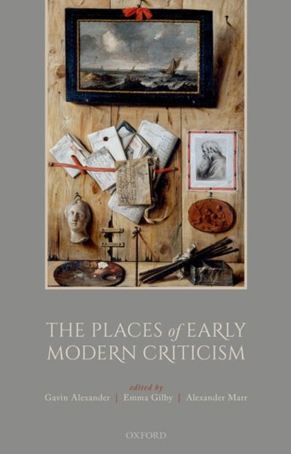 Book cover of: Places of Early Modern Criticism. By: Gavin Alexander