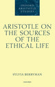 Book cover of: Aristotle on the Sources of the Ethical Life. By: Sylvia Berryman