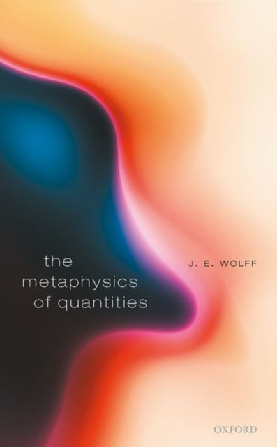 Book cover of: Metaphysics of Quantities. By: J. E. Wolff