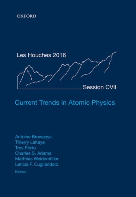 Book cover of: Current Trends in Atomic Physics. By: Antoine Browaeys