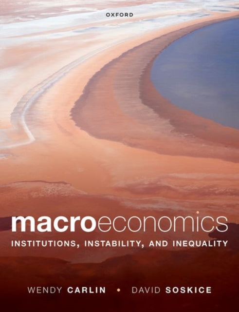 Macroeconomics, Institutions, Instability, and Inequality 9780198838661 Wendy Carlin