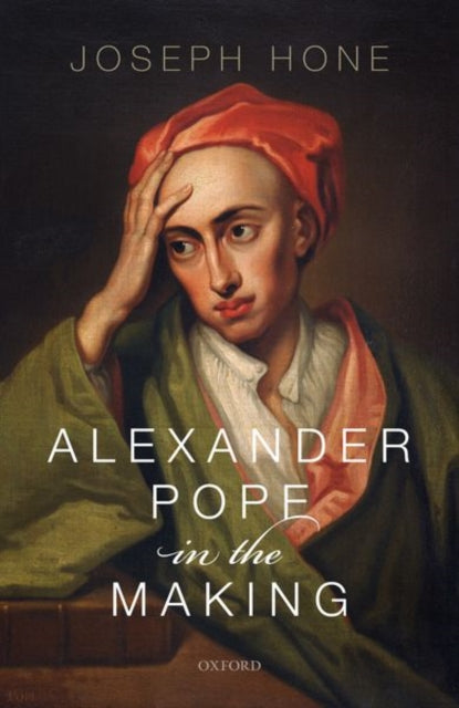 Book cover of: Alexander Pope in the Making. By: Joseph Hone