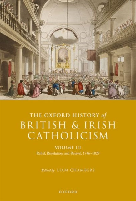 Book cover of: Oxford History of British and Irish Catholicism, Volume III. By: Liam Chambers